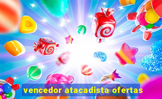 vencedor atacadista ofertas